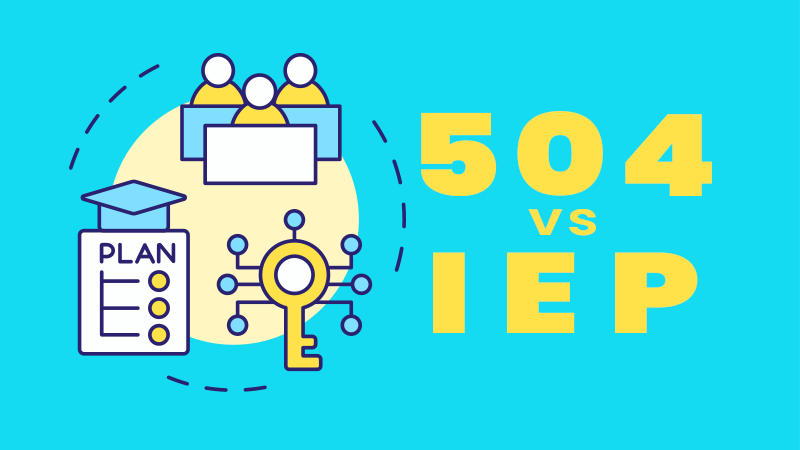 504 Plan vs. IEP: Understanding the Key Differences